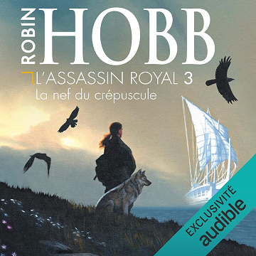 La nef du crépuscule : L'Assassin Royal 3 - Robin Hobb (2016)