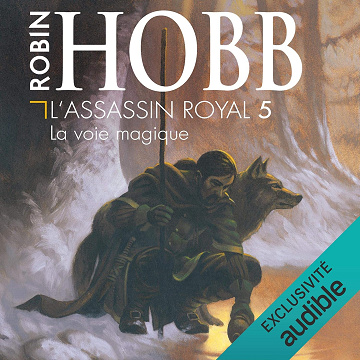 La voie magique: L'Assassin Royal 5 - Robin Hobb (2017)