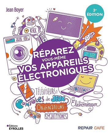 Réparez vous-même vos appareils électroniques: Téléviseurs, ordinateurs, consoles de jeux, électroménager... -  Jean Boyer (2025)