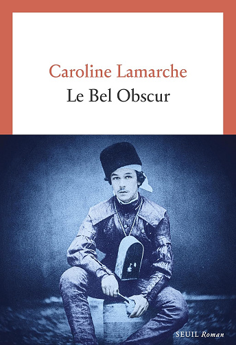 Le Bel Obscur -  Caroline Lamarche (2025)