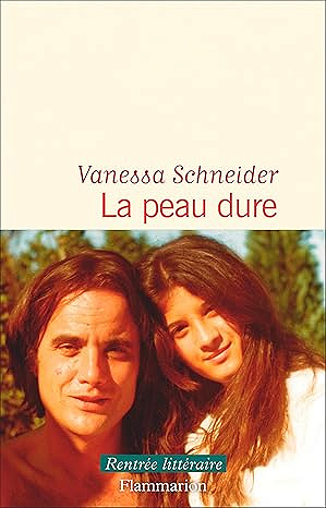 La peau dure - Vanessa Schneider (Littérature française 2025)