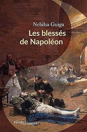 Les blessés de Napoléon - Nebiha Guiga (2025)