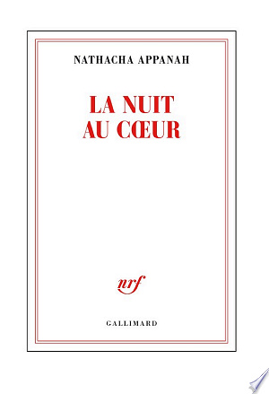 La nuit au coeur -  Nathacha Appanah (2025)