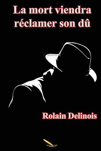 La mort viendra chercher son dû -  Rolain Delinois (2025)