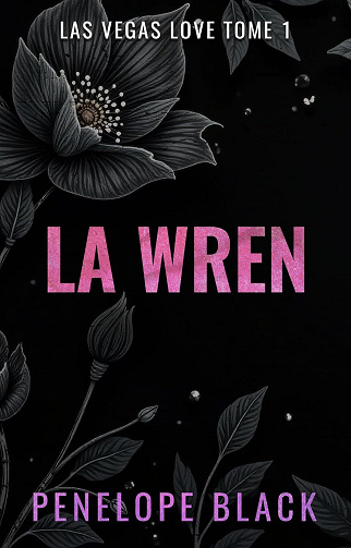 Las Vegas Love Duet, Tome 1 : La Wren - Penelope Black (2025)