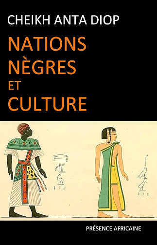 Nations nègres et culture -  Cheikh-Anta Diop (2000)