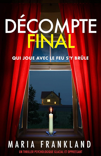 Décompte final et Je te trouverai, Tome 1 : Décompte final: Qui joue avec le feu s'y brûle - Maria Frankland (2025)