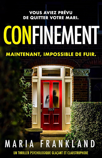 confinement: Vous aviez prévu de quitter votre mari. Maintenant, impossible de fuir. -  Maria Frankland (2025)