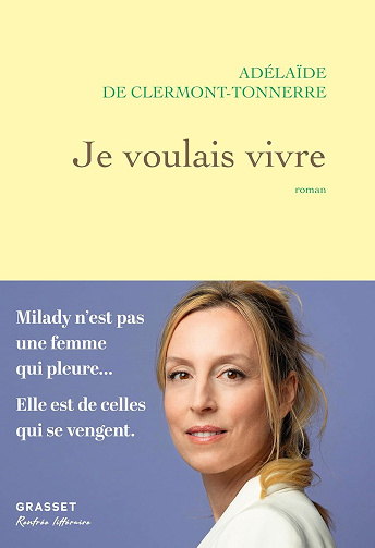 Je voulais vivre: Milady n'est pas une femme qui pleure... Elle est de celles qui se vengent -   Adélaïde de Clermont-Tonnerre (2025)