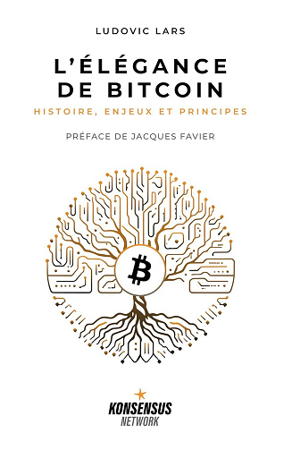 Ludovic Lars - L'Élégance de Bitcoin: Histoire, Enjeux et Principes (2024)