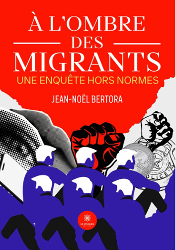 À l'ombre des migrants - Jean-noël Bertora (2025)