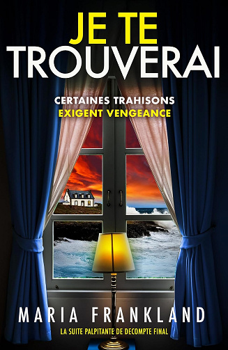 Je te trouverai: Certaines trahisons exigent vengeance (Décompte final et Je te trouverai t. 2) -  Maria Frankland (2025)