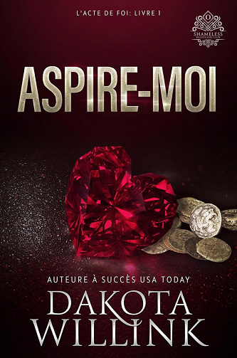 L'Acte de Foi, Tome 1 : Aspire-moi - Dakota Willink (2025)