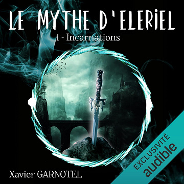 Incarnations: Le mythe d’Eleriel, Vol.1 - Xavier Garnotel (2025)