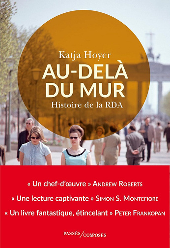 Martine Devillers-Argouarc'h, Katja Hoyer - Au-delà du mur. Histoire de la RDA (2025)