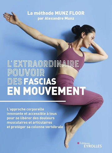 Alexandre Munz - L'extraordinaire pouvoir des fascias en mouvement