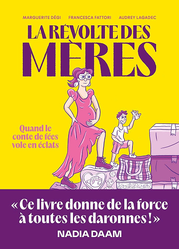 Marguerite Dégi, Francesca Fattori - La révolte des mères - Quand le conte de fées vole en éclats (2025)