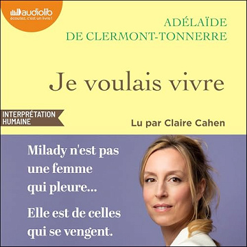 Adélaïde de Clermont-Tonnerre - Je voulais vivre [2025]