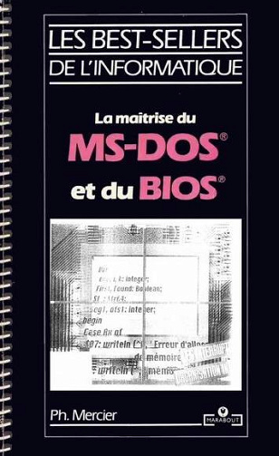 Philippe Mercier - La Maîtrise du MS-DOS et du BIOS