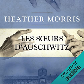 Heather Morris - Les Sœurs d'Auschwitz T3 [2022]