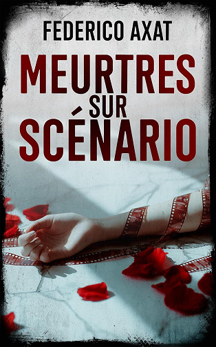 Meurtres sur scénario (Luca Bruzzo t. 1) - Federico Axat (2025)