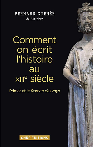 Bernard Guénée - Comment on écrit l'histoire au XIIIème siècle