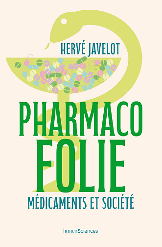 Pharmacofolie : Médicaments et société - Hervé Javelot (2025)