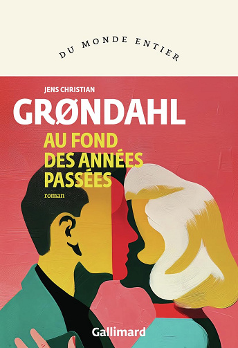 Au fond des années passées - Jens Christian Grøndahl (2025)