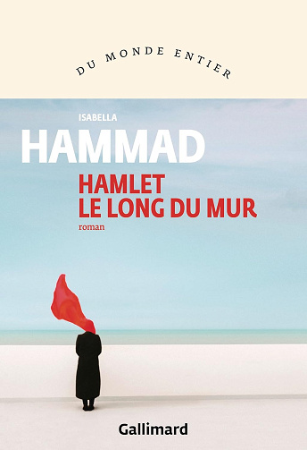 Hamlet le long du mur -  Isabella Hammad (2025)