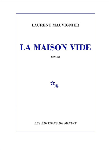 La Maison vide -  Laurent Mauvignier (2025)