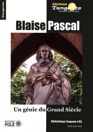 Bibliothèque Tangente HS 85, Blaise Pascal, Un génie du Grand Siècle (Collectif, 2024)