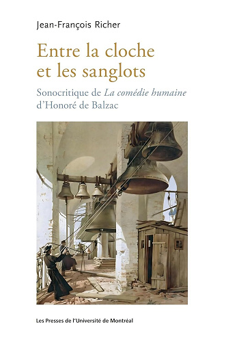 Entre la cloche et les sanglots : Sonocritique de La comédie humaine d'Honoré de Balzac - Jean-François Richer (2025)