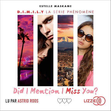 Did I Mention I Miss You ?: D.I.M.I.L.Y 3 - Estelle Maskame (2019)