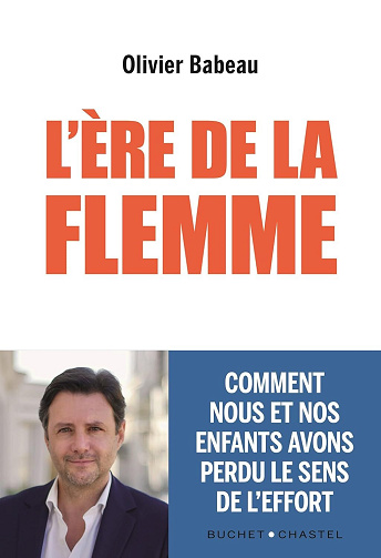 Olivier Babeau - L'ère de la flemme: Pourquoi nous et nos enfants avons perdu le sens de l’effort (2025)