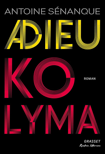 Adieu Kolyma -  Antoine Sénanque (2025)