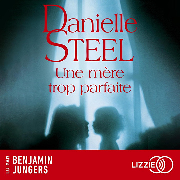 Une mère trop parfaite - Danielle Steel (2025)