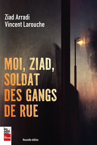 Vincent Larouche, Ziad Arradi - Moi, Ziad, soldat des gangs de rue (2025)