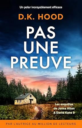 Pas une preuve (Les enquêtes de Jenna Alton & David Kane t. 8) - D.K. Hood (2025)