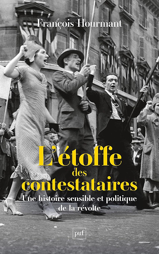 François Hourmant - L'étoffe des contestataires: Une histoire sensible et politique de la révolte (2024)