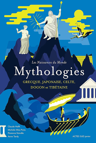 Michèle Mira Pons - Les naissances du monde - Mythologies grecque, japonaise, celte, dogon et tibétaine