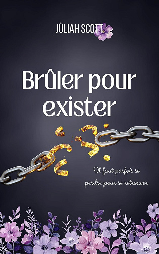 Brûler pour exister - Jùliah Scott (2025)