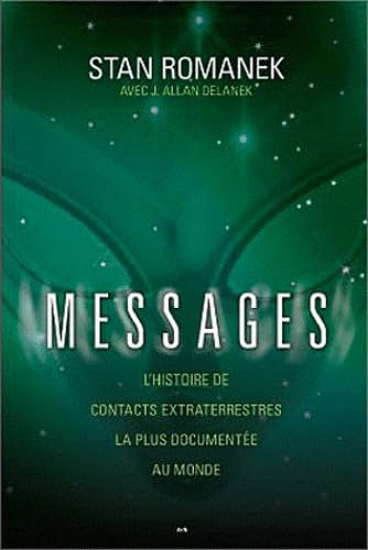 Messages - L'histoire de contacts extraterrestres la plus documentée au monde - Stan Romanek (2011)