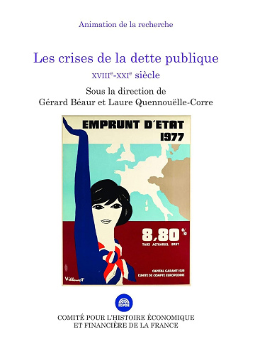 Gérard Béaur, Laure Quennouëlle-Corre - Les crises de la dette publique: XVIIIe-XXIe siècle