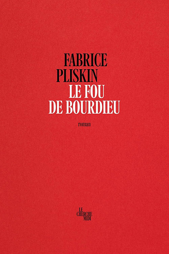 Fabrice Pliskin - Le fou de Bourdieu (2025)