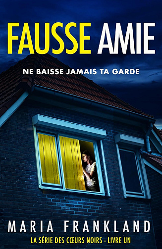 Maria Frankland - Fausse Amie: Ne baisse jamais ta garde (2025)