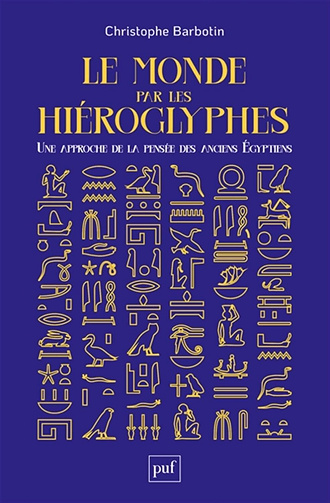 Christophe Barbotin - Le monde par les hiéroglyphes: Une approche de la pensée des anciens Égyptiens (2025)
