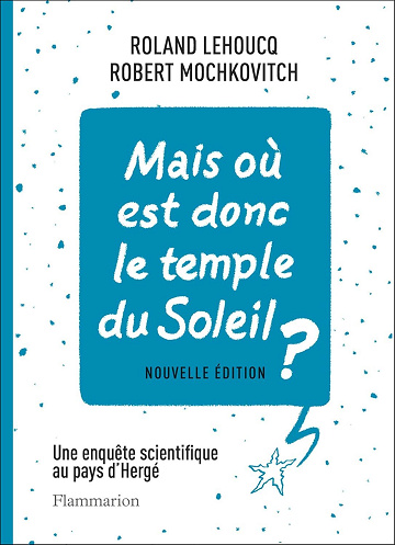 Roland Lehoucq, Robert Mochkovitch - Mais où est donc le temple du Soleil ?
