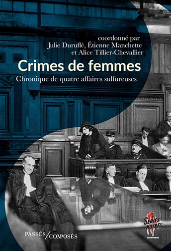 Crimes de femmes - Julie Duruflé, Étienne Manchette, Alice Tillier-Chevallier (2024)