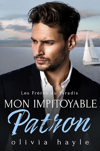Mon Impitoyable Patron (Les Frères du Paradis t. 2) -  Olivia Hayle (2025)
