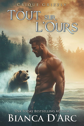 Tout sur l'Ours (Crique Grizzly t. 1) - Bianca D'Arc (2025)